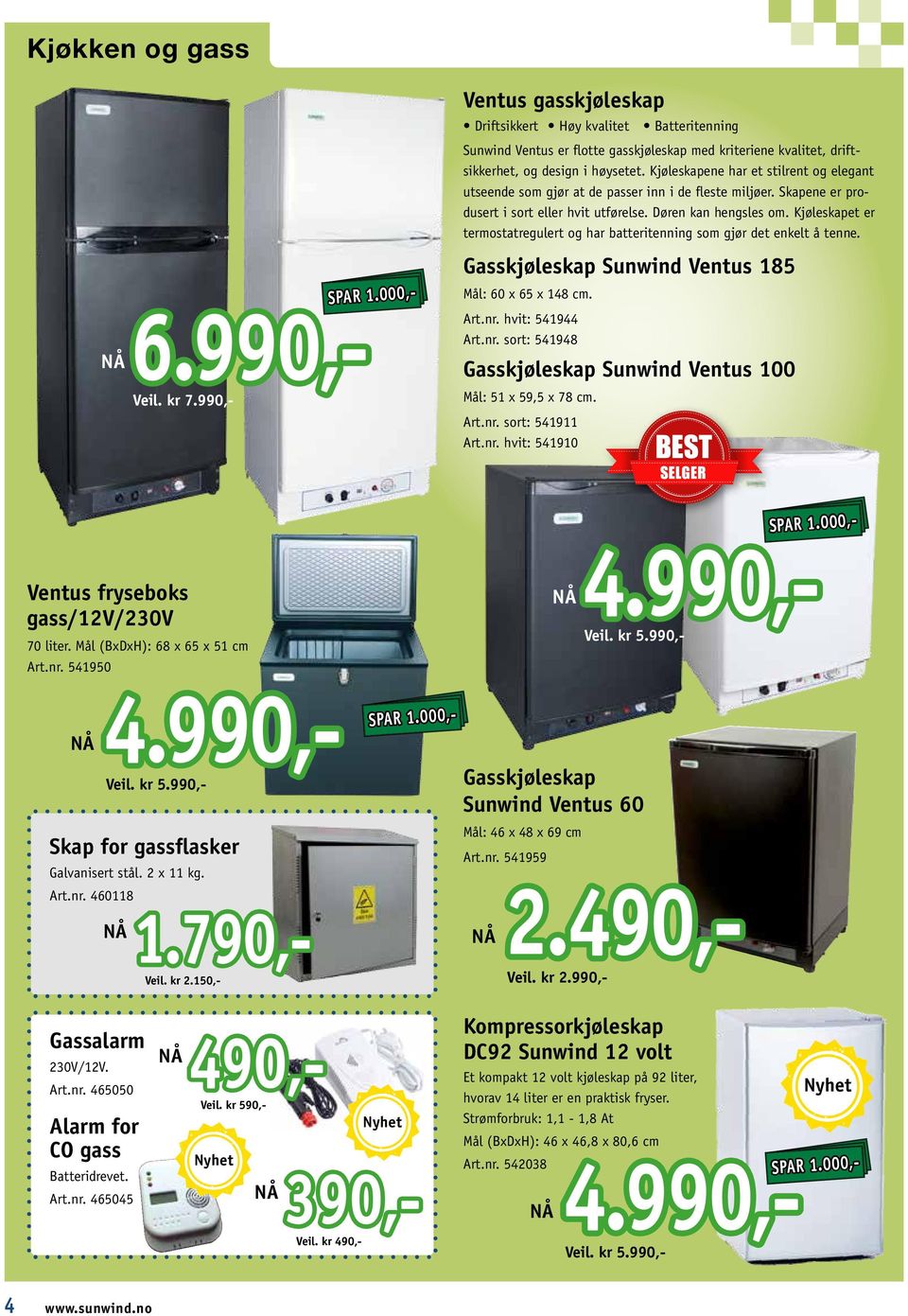 Kjøleskapet er termostatregulert og har batteritenning som gjør det enkelt å tenne. Gasskjøleskap Sunwind Ventus 185 Mål: 60 x 65 x 148 cm. Art.nr. hvit: 541944 Art.nr. sort: 541948 Veil. kr 7.
