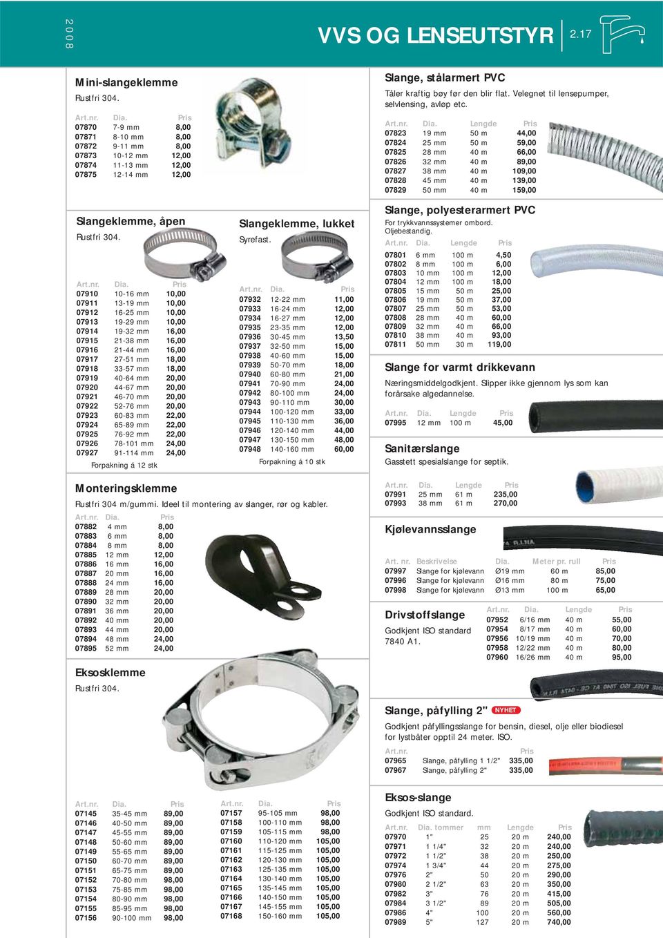 40-64 mm 20,00 07920 44-67 mm 20,00 07921 46-70 mm 20,00 07922 52-76 mm 20,00 07923 60-83 mm 22,00 07924 65-89 mm 22,00 07925 76-92 mm 22,00 07926 78-101 mm 24,00 07927 91-114 mm 24,00 Forpakning á