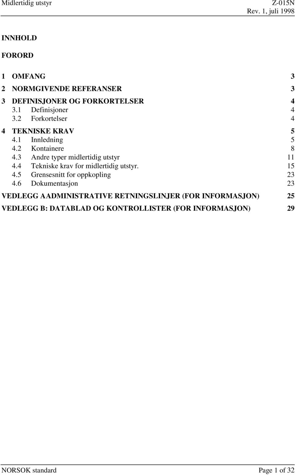 4 Tekniske krav for midlertidig utstyr. 15 4.5 Grensesnitt for oppkopling 23 4.