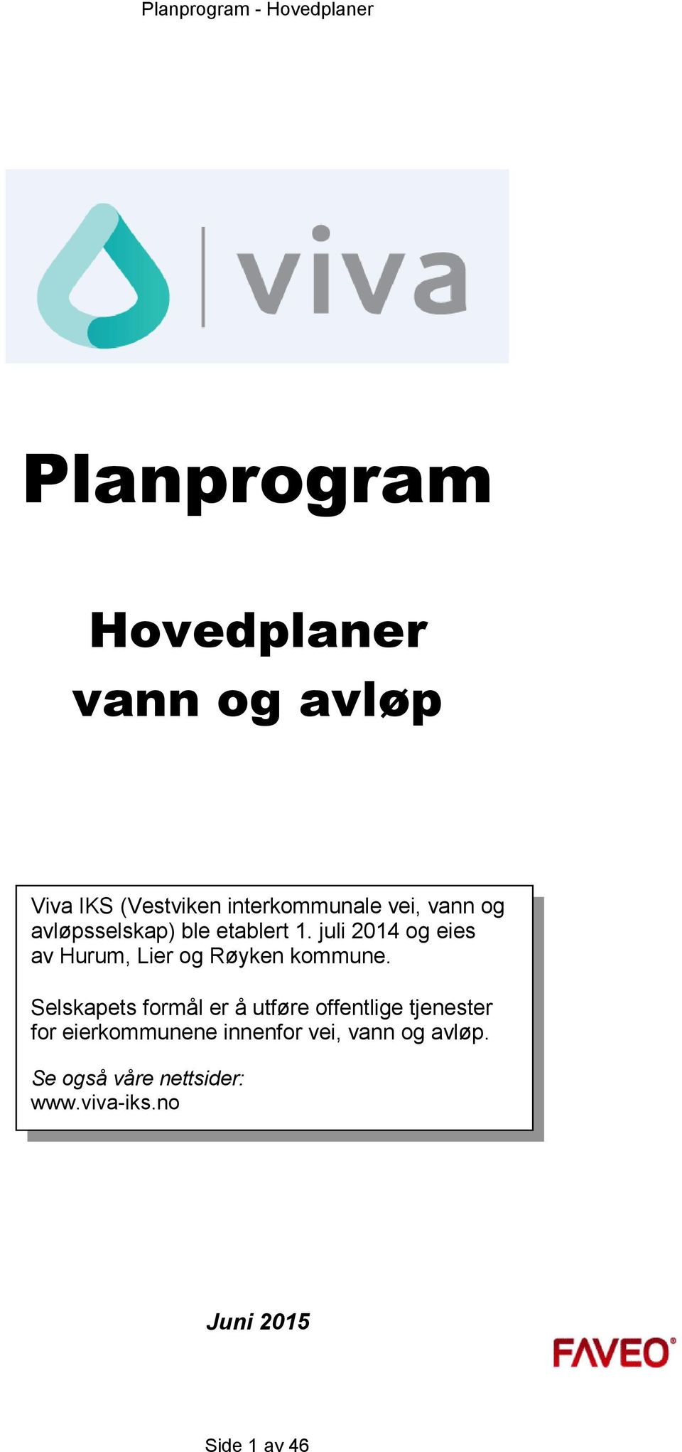 juli 2014 og eies av Hurum, Lier og Røyken kommune.