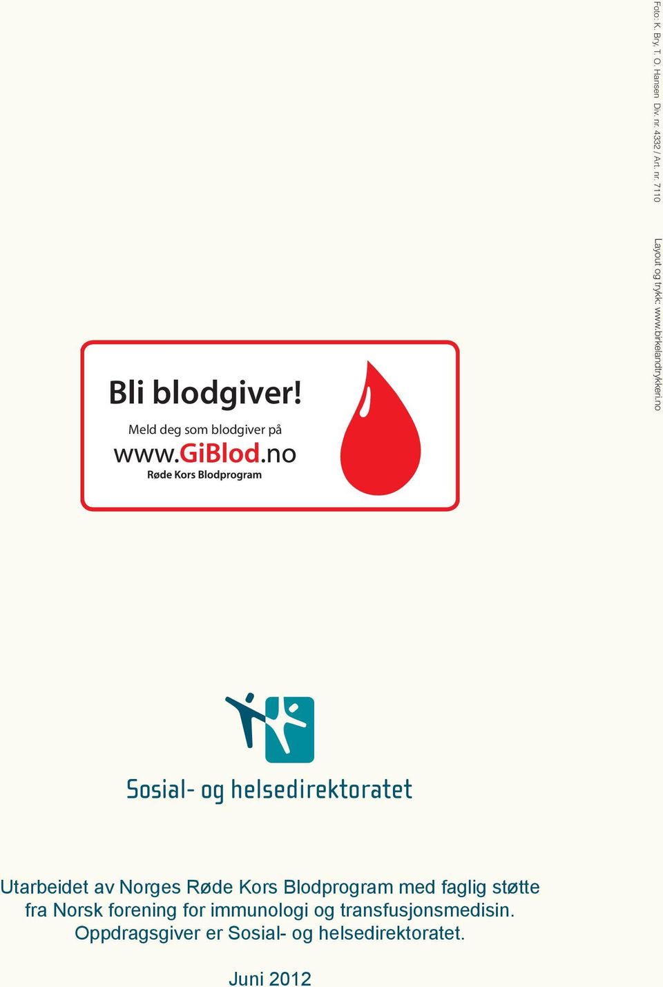 no Utarbeidet av Norges Røde Kors Blodprogram med faglig støtte fra Norsk