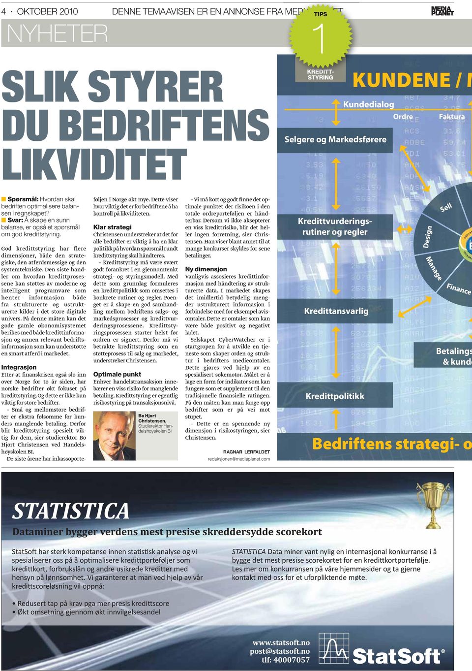 God kredittstyring har flere dimensjoner, både den strategiske, den atferdsmessige og den systemtekniske.