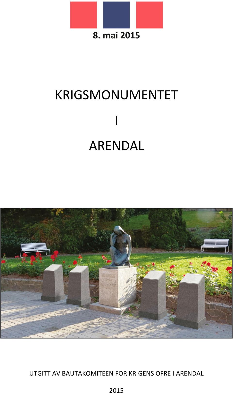 OFRE I ARENDAL 2015 UTGITT AV BAUTAKOMITEEN FOR KRIGENS OFRE I