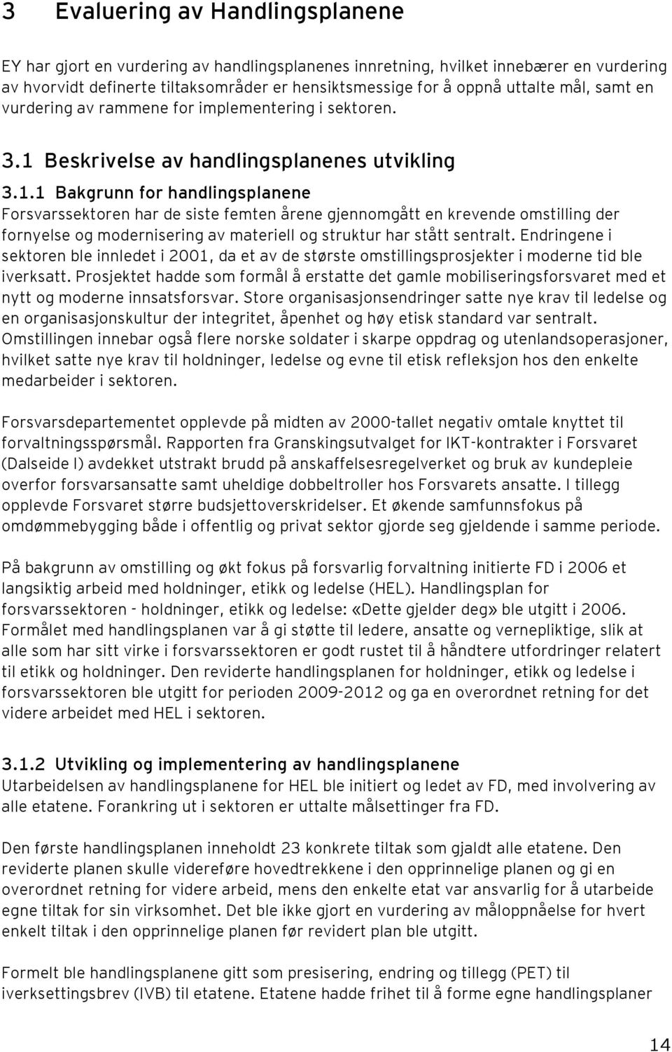 Beskrivelse av handlingsplanenes utvikling 3.1.