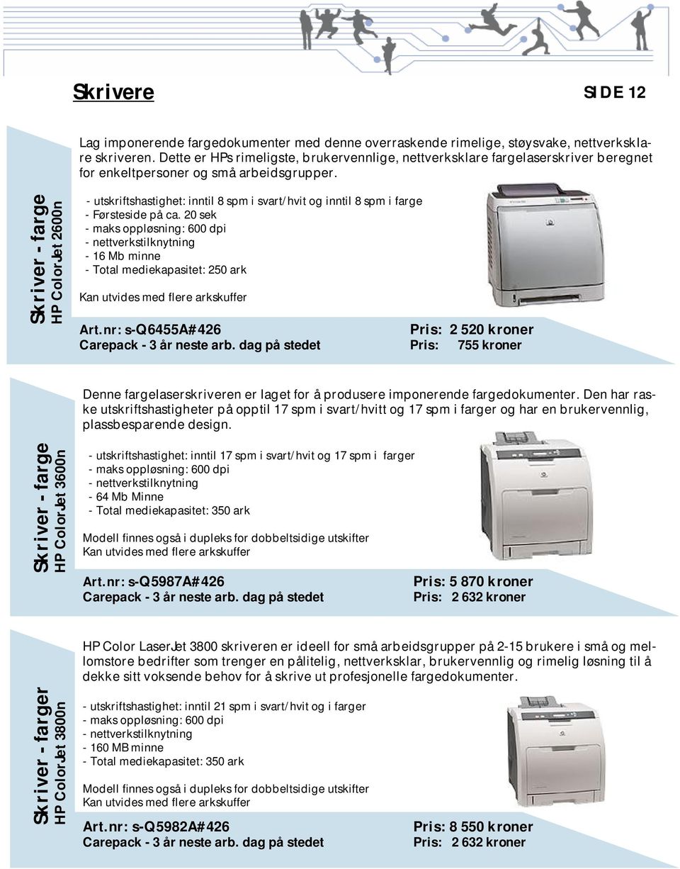 Skriver - farge HP ColorJet 2600n - utskriftshastighet: inntil 8 spm i svart/hvit og inntil 8 spm i farge - Førsteside på ca.