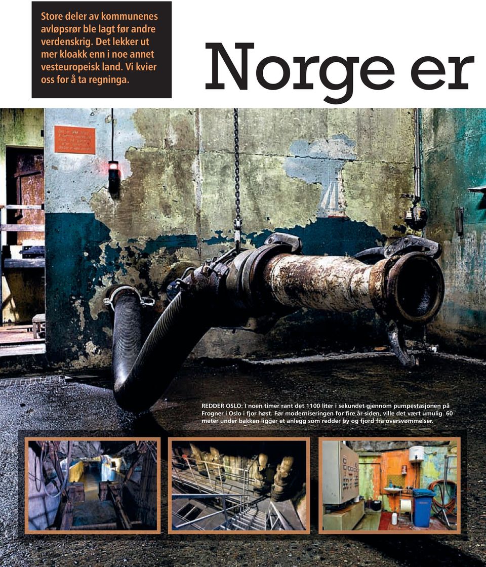 Norge er REDDER OSLO: I noen timer rant det 1100 liter i sekundet gjennom pumpestasjonen på Frogner i