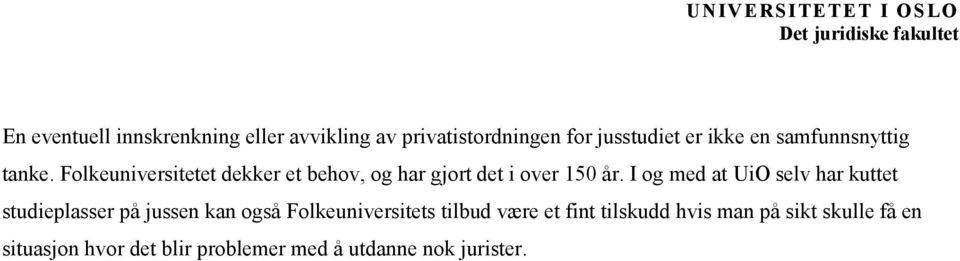 Folkeuniversitetet dekker et behov, og har gjort det i over 150 år.