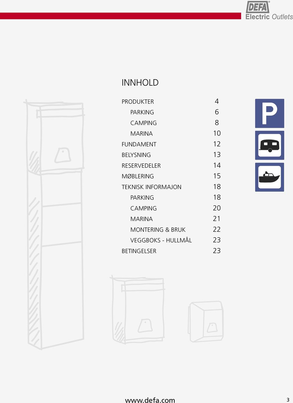 TEKNISK INFORMAJON 18 PARKING 18 CAMPING 20 MARINA 21