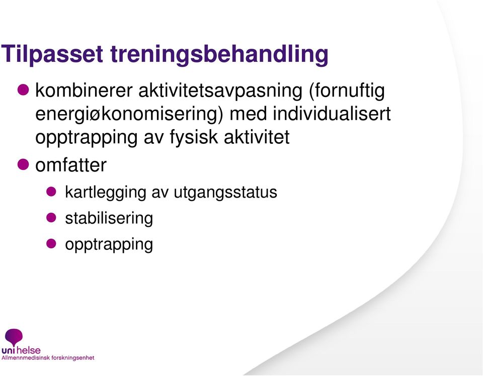 med individualisert opptrapping av fysisk aktivitet