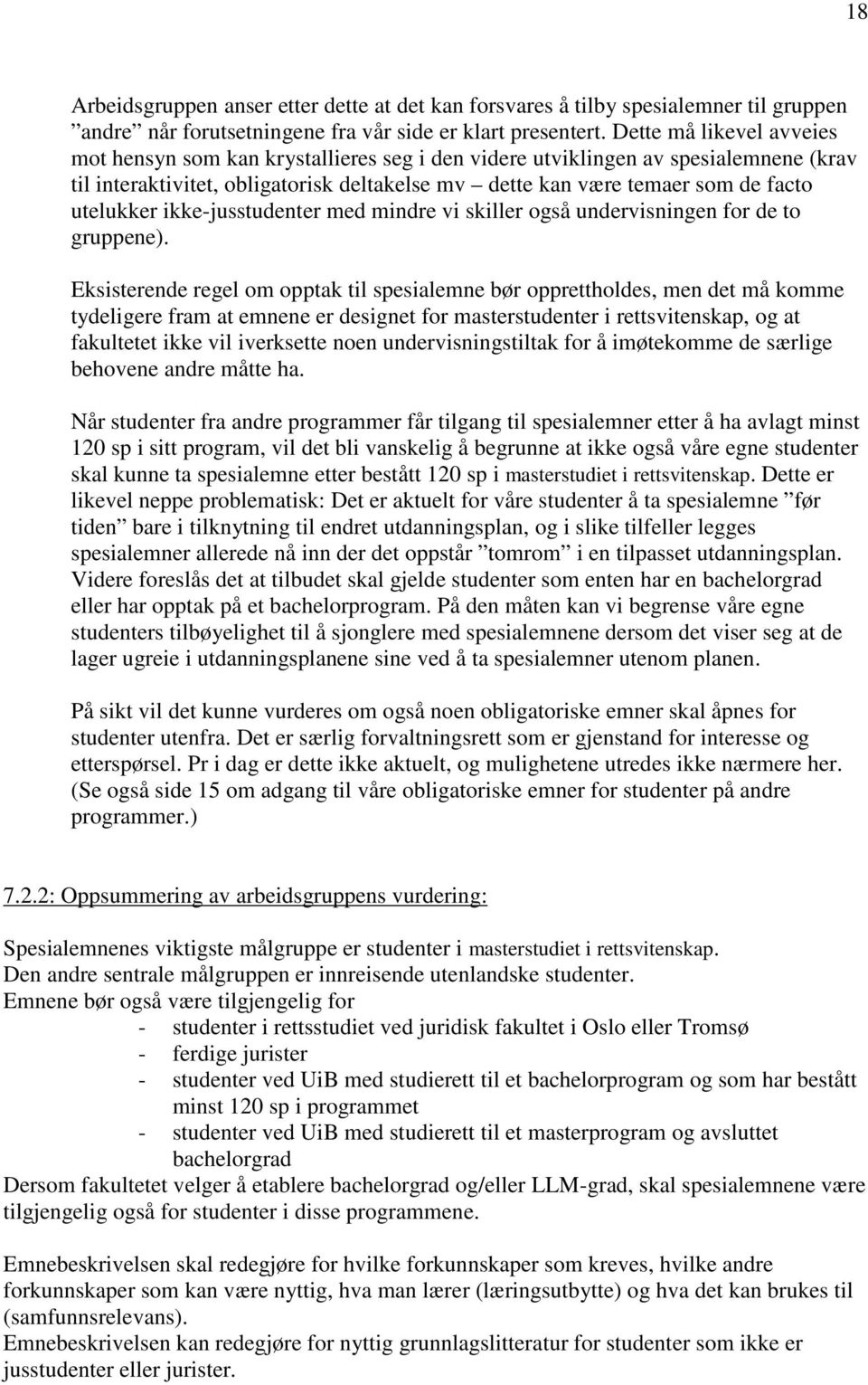 utelukker ikke-jusstudenter med mindre vi skiller også undervisningen for de to gruppene).