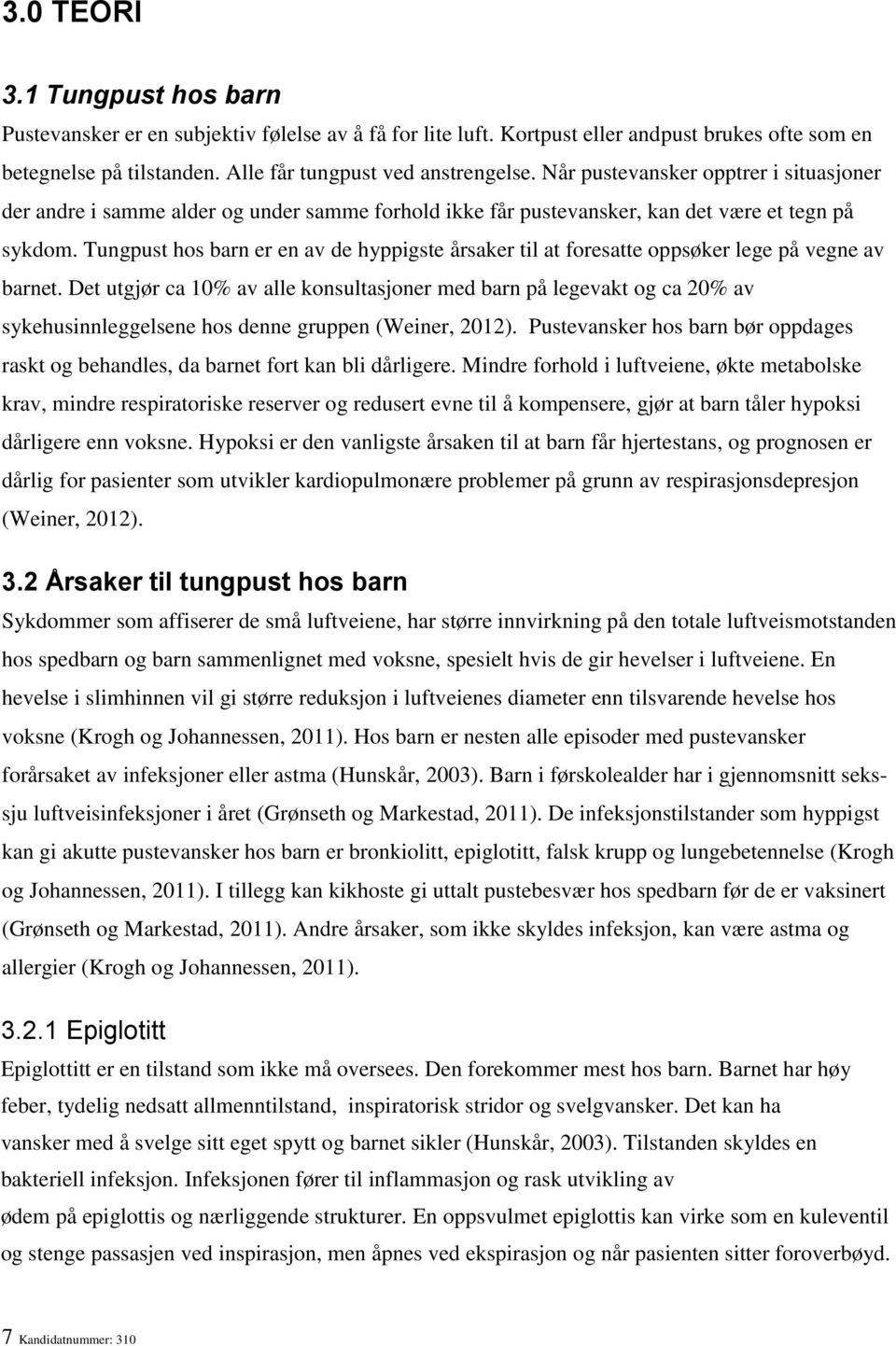 Tungpust hos barn er en av de hyppigste årsaker til at foresatte oppsøker lege på vegne av barnet.