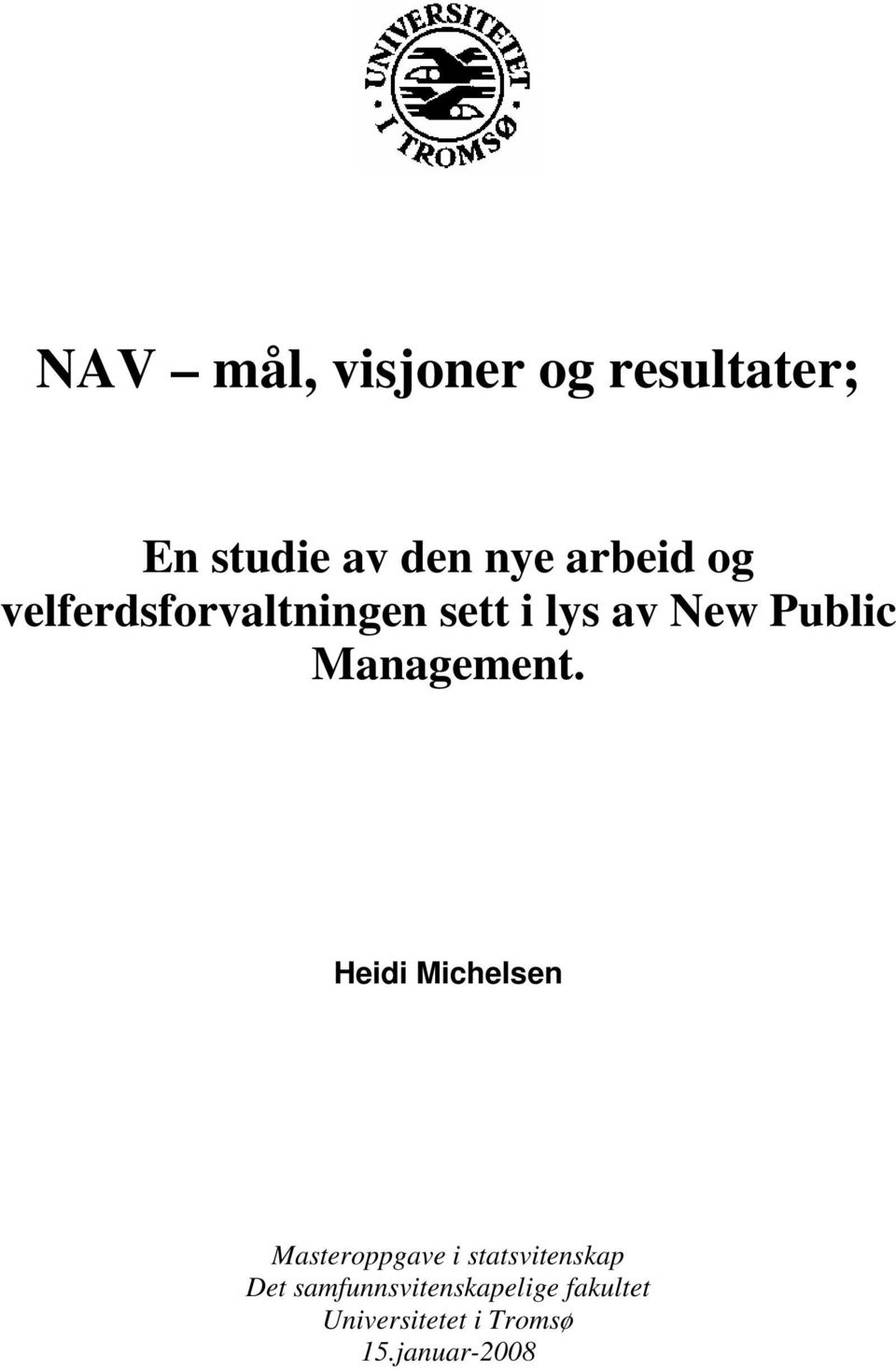 Heidi Michelsen Masteroppgave i statsvitenskap Det