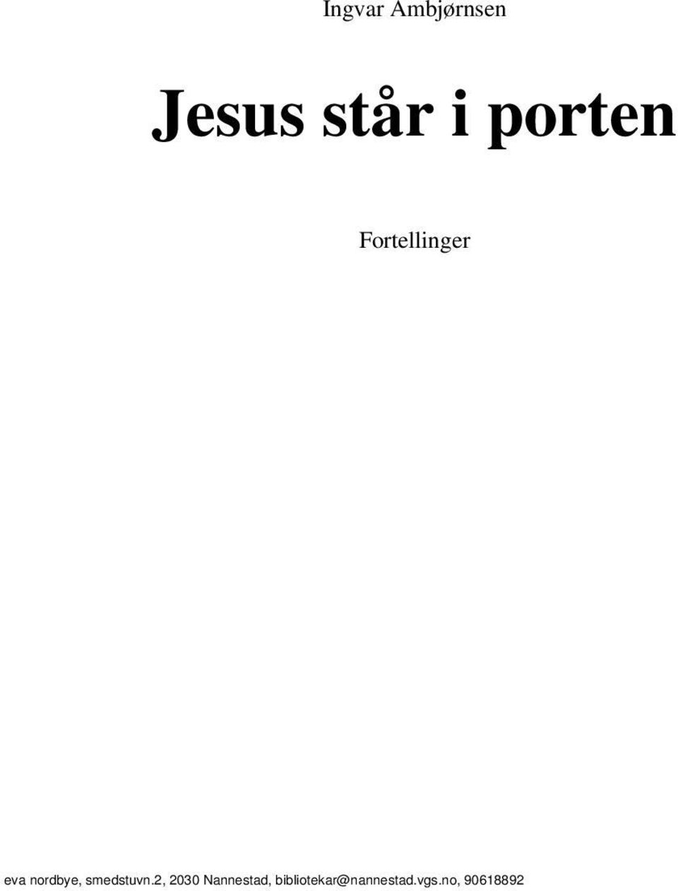 Jesus står i