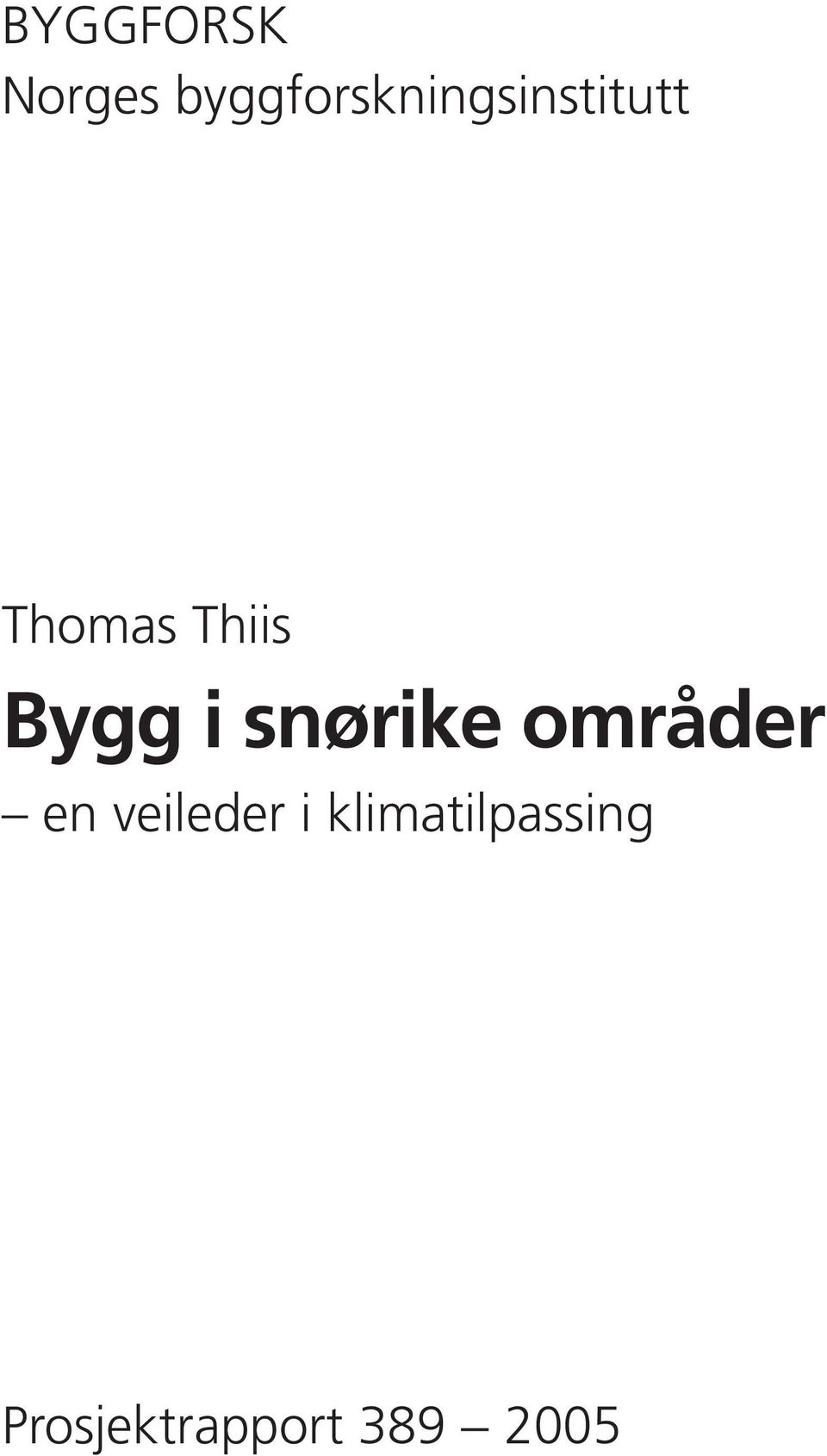 Thiis Bygg i snørike områder en