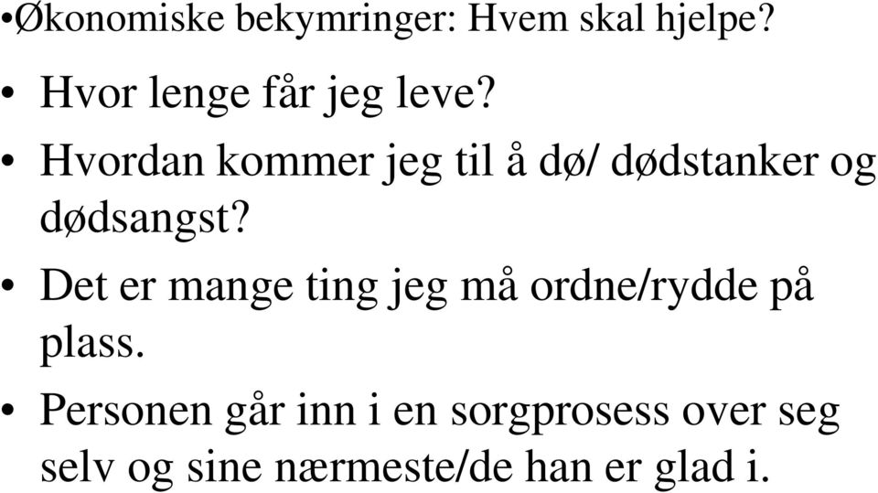 Hvordan kommer jeg til å dø/ dødstanker og dødsangst?