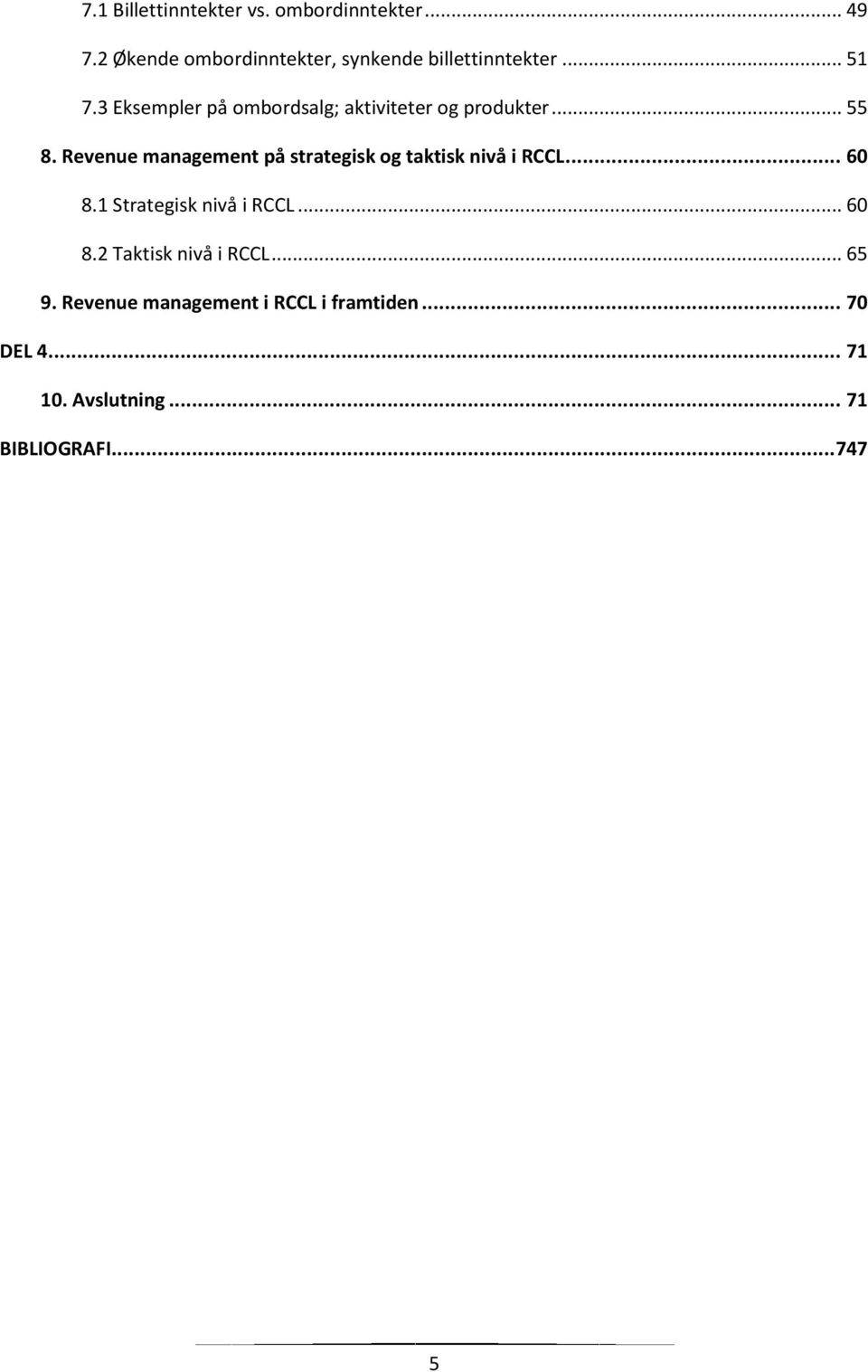 3 Eksempler på ombordsalg; aktiviteter og produkter... 55 8.