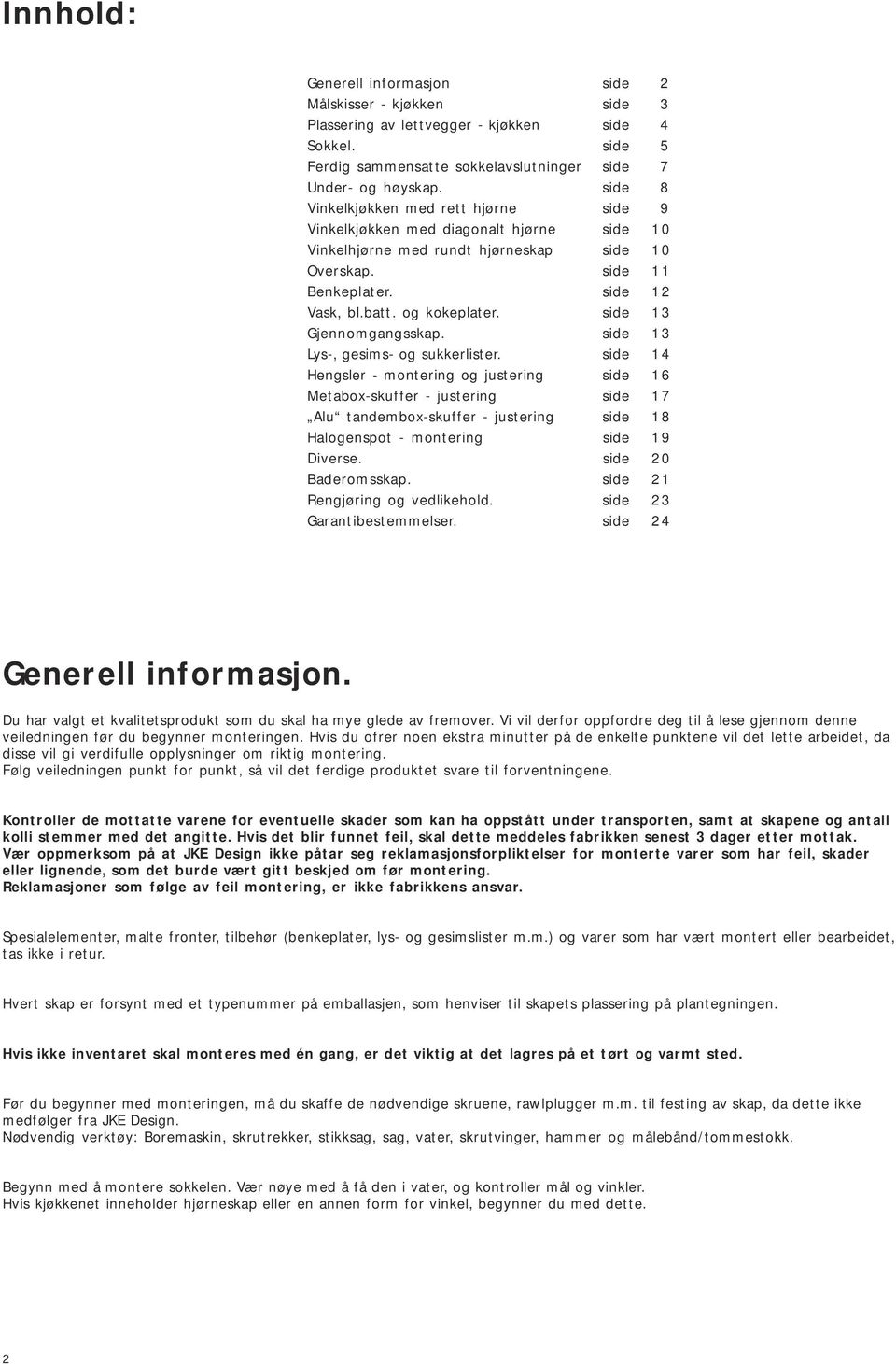 side 3 Gjennomgangsskap. side 3 Lys-, gesims- og sukkerlister.