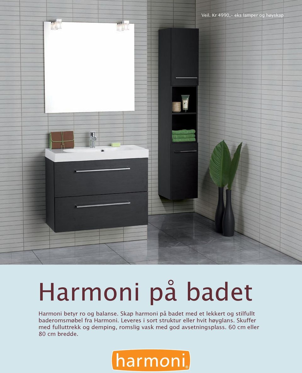 Skap harmoni på badet med et lekkert og stilfullt baderomsmøbel fra Harmoni.