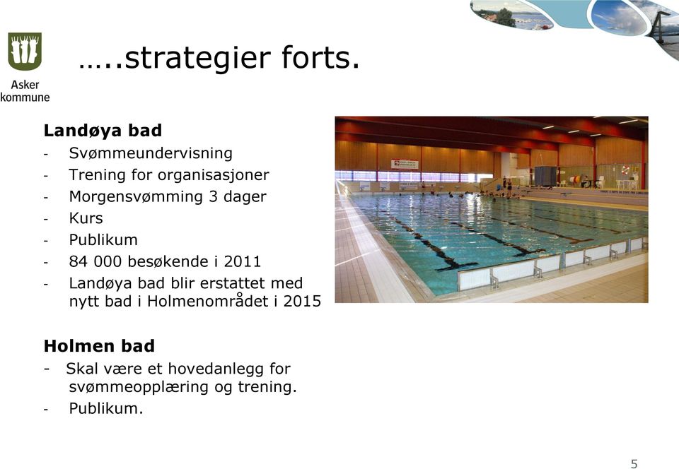 Morgensvømming 3 dager - Kurs - Publikum - 84 000 besøkende i 2011 -