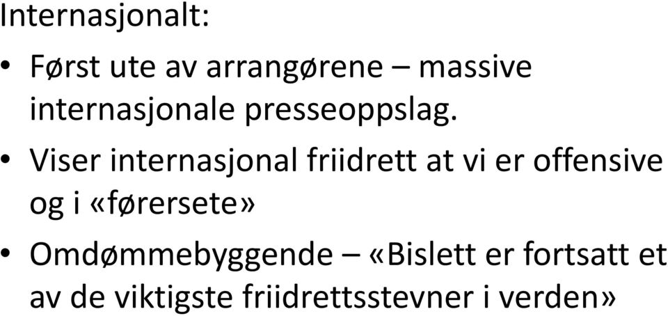 Viser internasjonal friidrett at vi er offensive og i