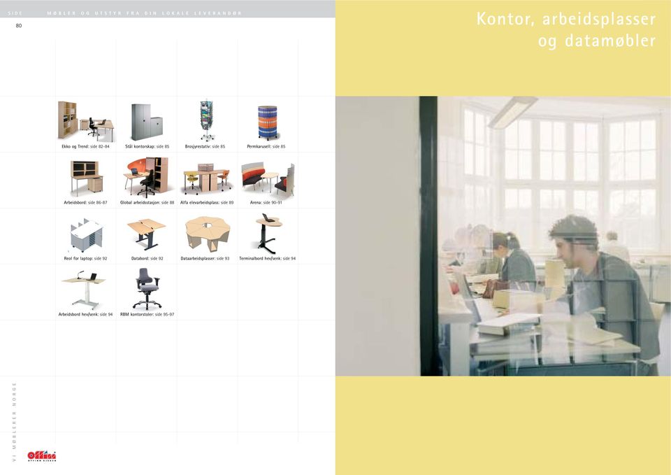 Alfa elevarbeidsplass: side 89 Arena: side 90-91 Reol for laptop: side 92 Databord: side 92