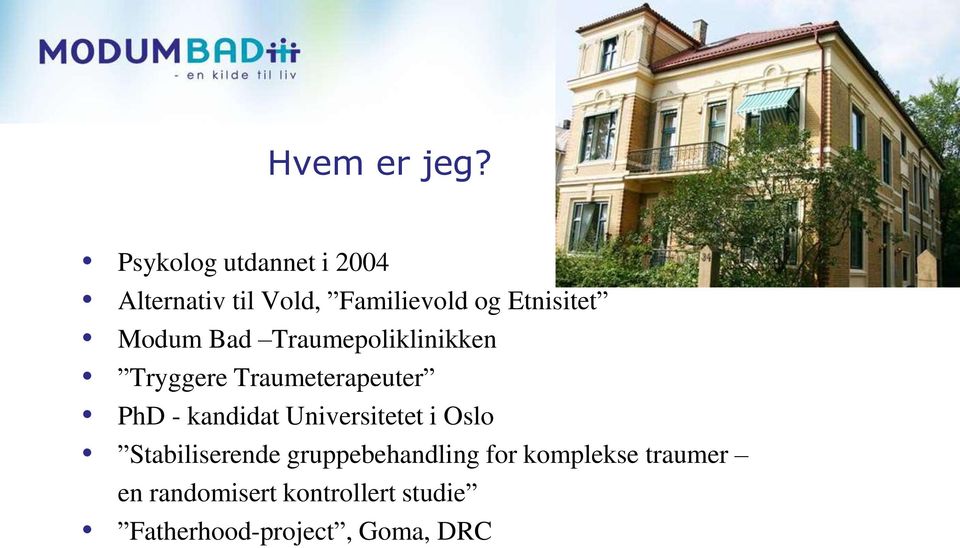 Modum Bad Traumepoliklinikken Tryggere Traumeterapeuter PhD - kandidat