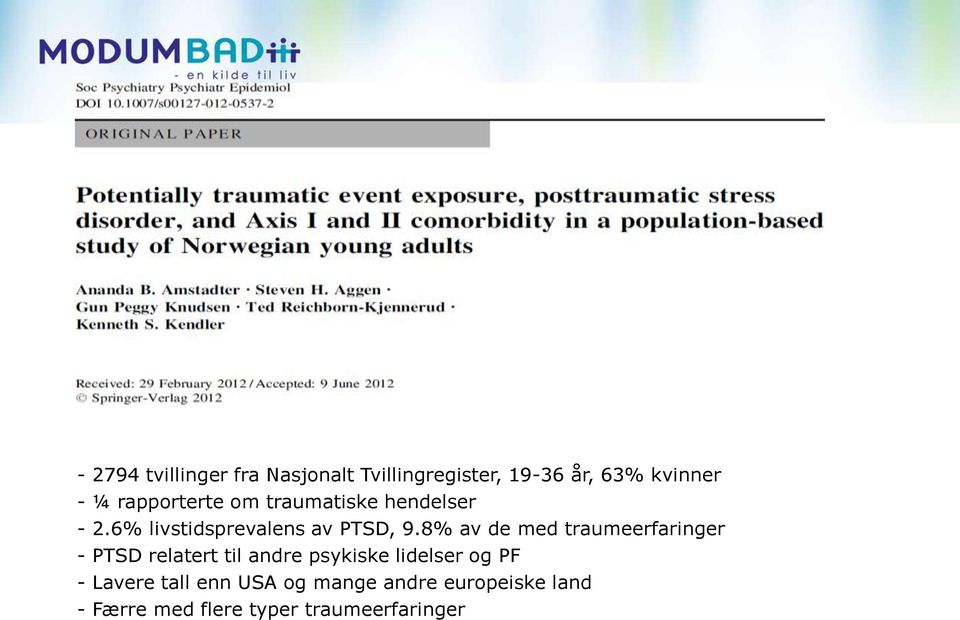 8% av de med traumeerfaringer - PTSD relatert til andre psykiske lidelser og PF