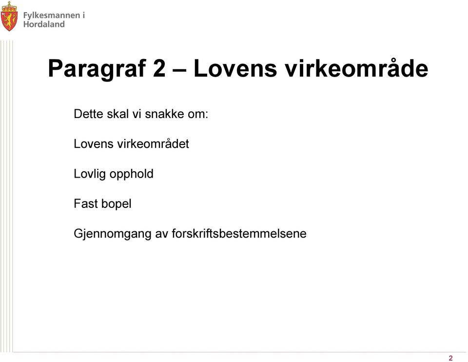 virkeområdet Lovlig opphold Fast