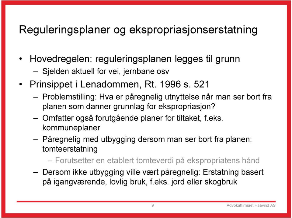 Omfatter også forutgående planer for tiltaket, f.eks.