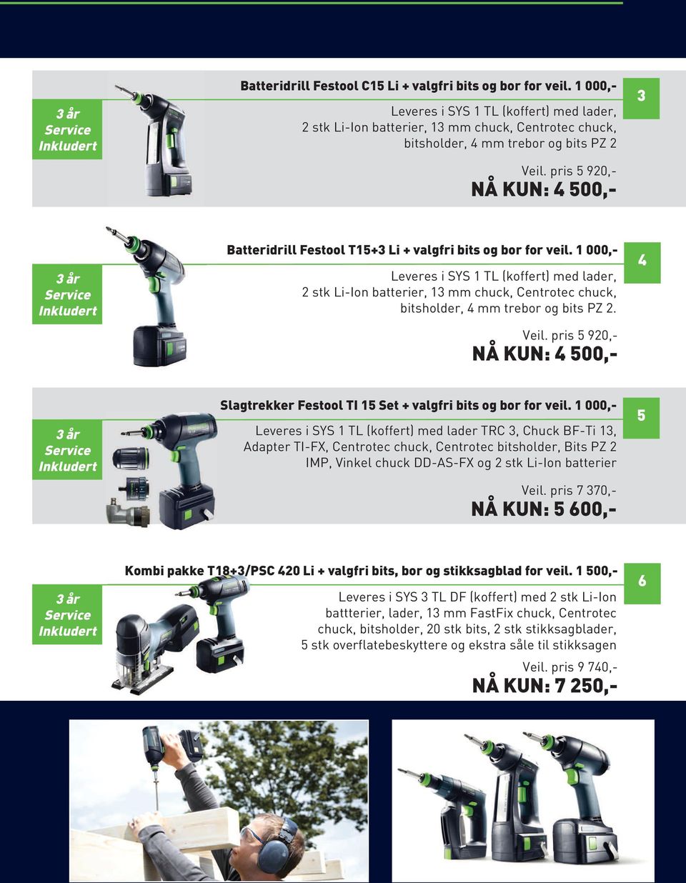 pris 5 920,- NÅ KUN: 4 500,- 3 Batteridrill Festool T15+3 Li + valgfri bits og bor for veil.