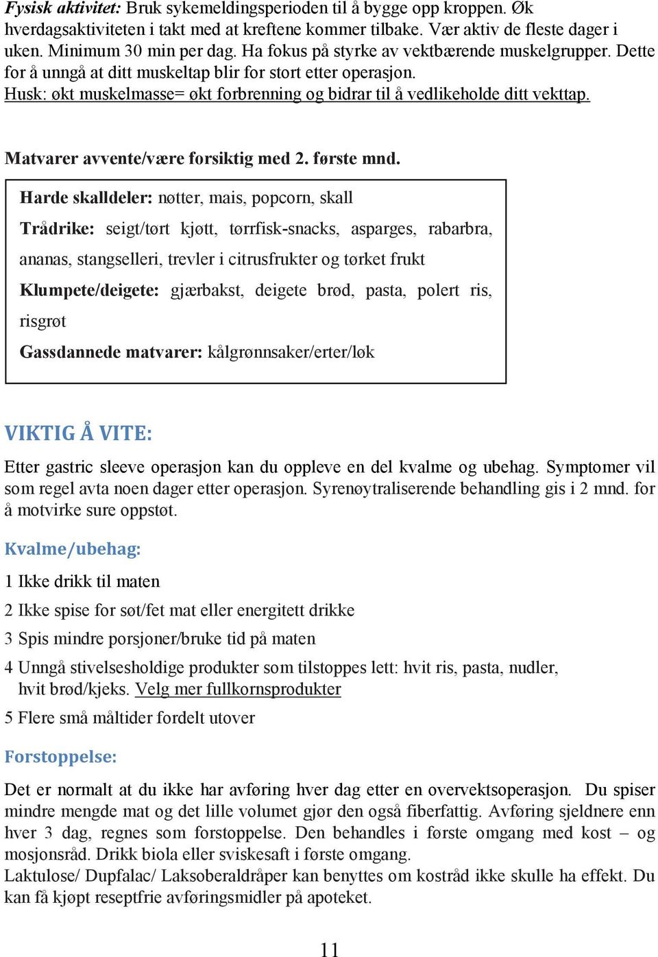 Matvarer avvente/være forsiktig med 2. første mnd.