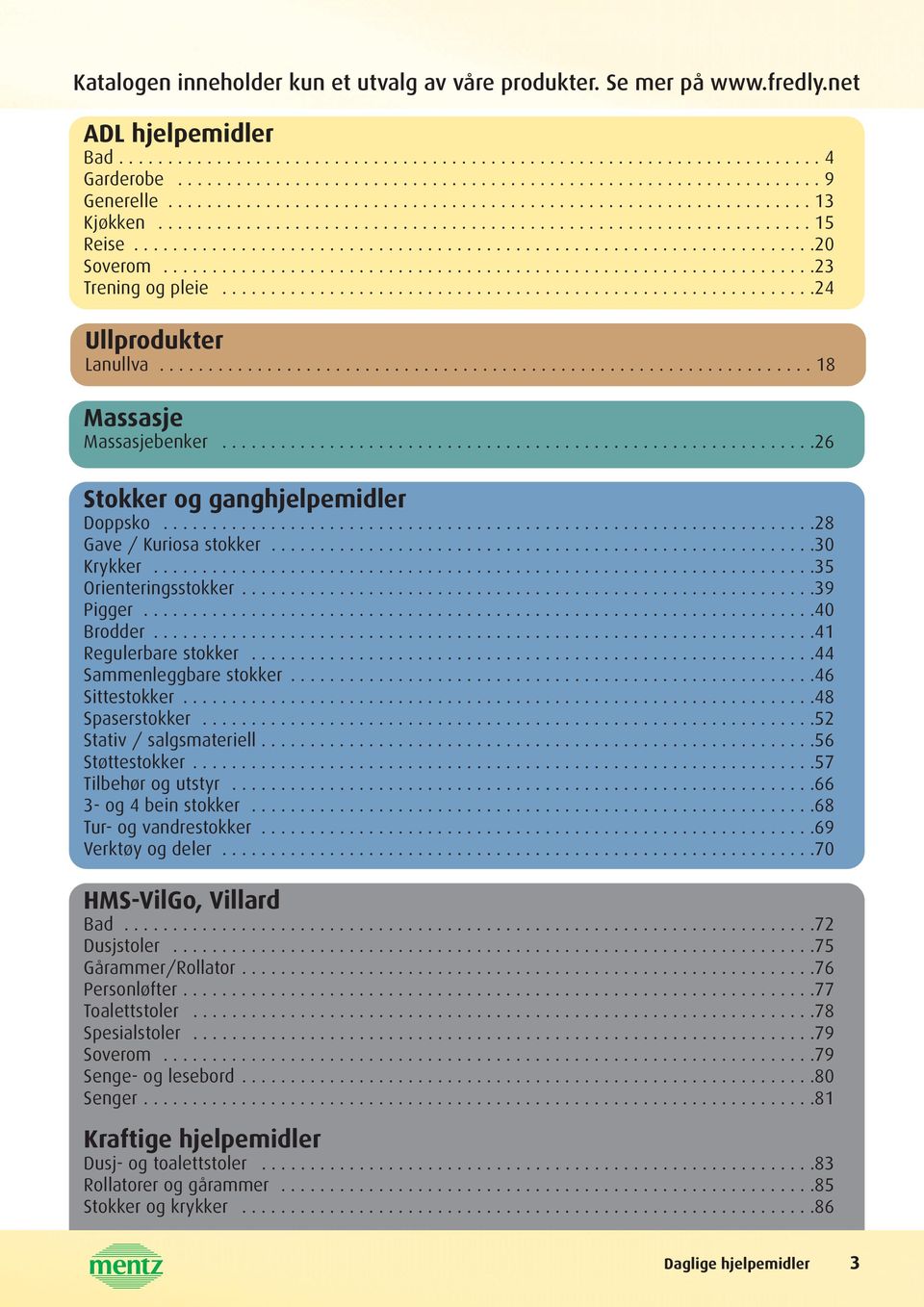 .................................................................. Trening og pleie.............................................................4 Ullprodukter Lanullva................................................................... 8 Massasje Massasjebenker.