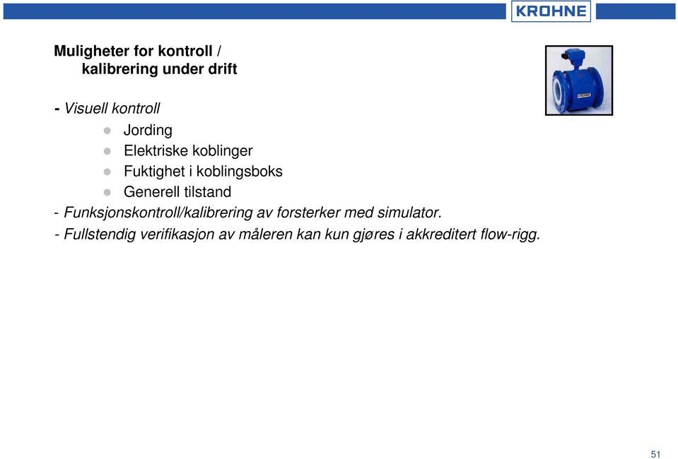 tilstand - Funksjonskontroll/kalibrering av forsterker med simulator.