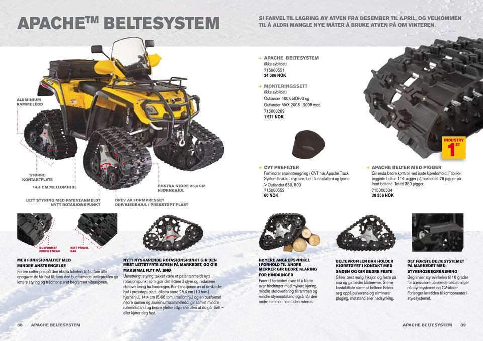 715000269 1 971 NOK INDUSTRY ST 1 STØRRE KONTAKTFLATE 14,4 cm MELLOMHJUL LETT STYRING MED PATENTANMELDT NYTT ROTASJONSPUNKT EKSTRA STORE 25,4 CM HJØRNEHJUL DREV AV FORMPRESSET DRIVKJEDEHJUL I