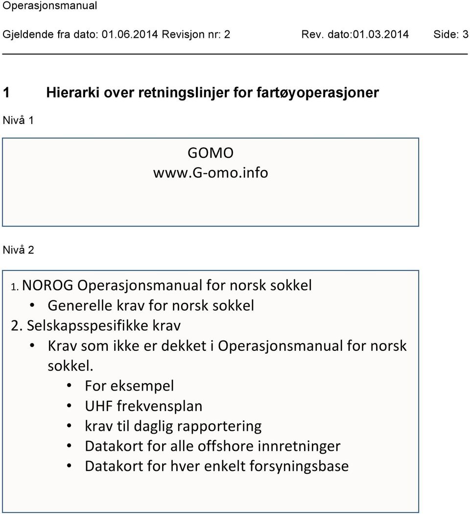 NOROG Operasjonsmanual for norsk sokkel Generelle krav for norsk sokkel 2.