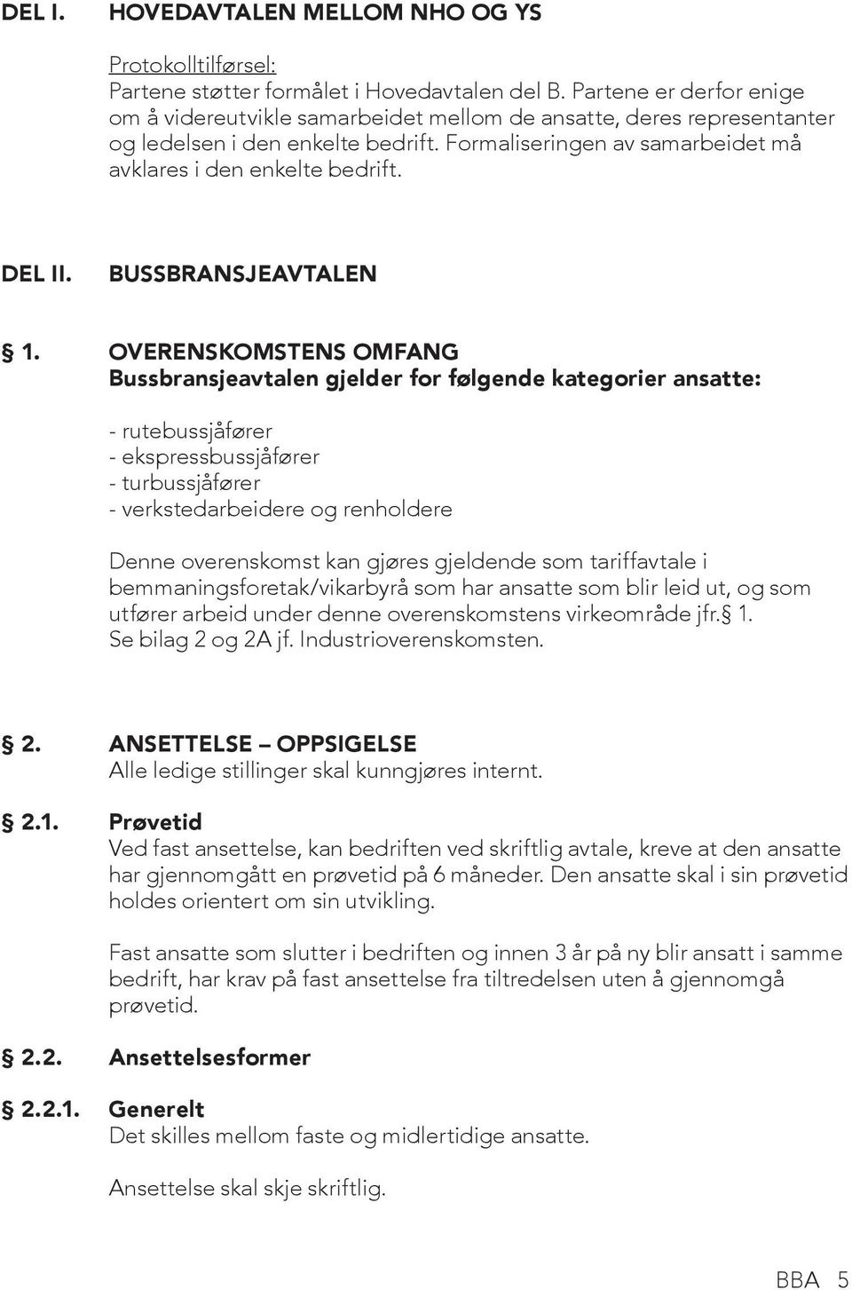 DEL II. BUSSBRANSJEAVTALEN 1.