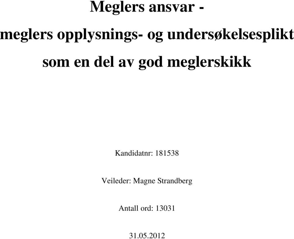 meglerskikk Kandidatnr: 181538 Veileder: