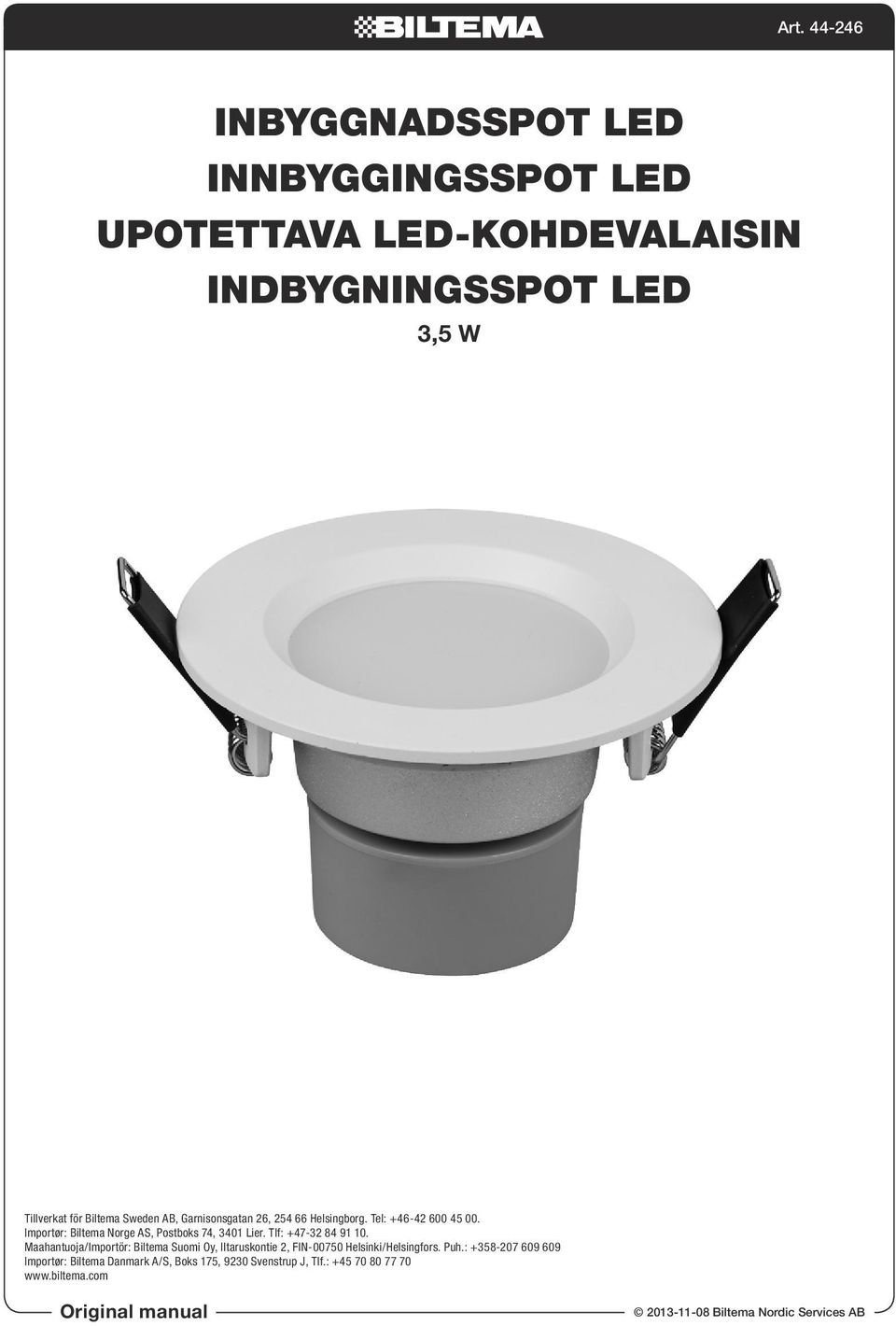 Tlf: +47-32 84 91 10. Maahantuoja/Importör: Biltema Suomi Oy, Iltaruskontie 2, FIN-00750 Helsinki/Helsingfors. Puh.