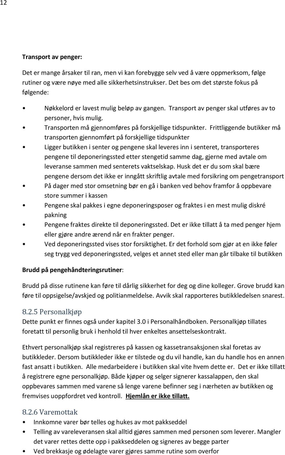 Transporten må gjennomføres på forskjellige tidspunkter.