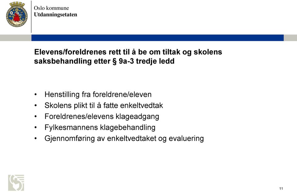 foreldrene/eleven Skolens plikt til å fatte enkeltvedtak