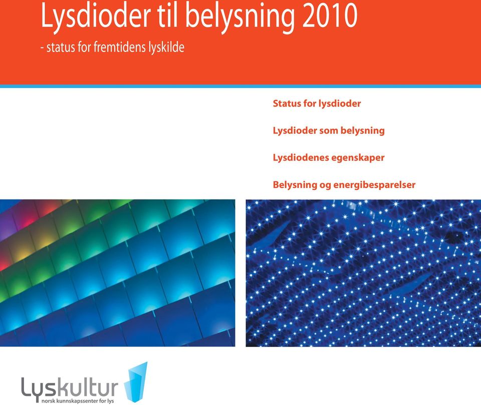 lysdioder Lysdioder som belysning