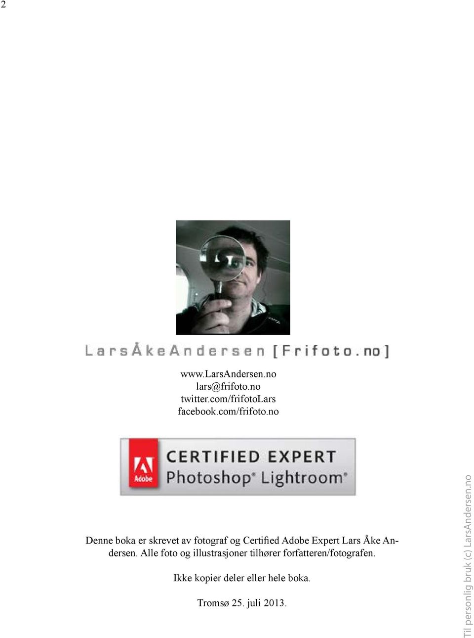 no Denne boka er skrevet av fotograf og Certified Adobe Expert Lars