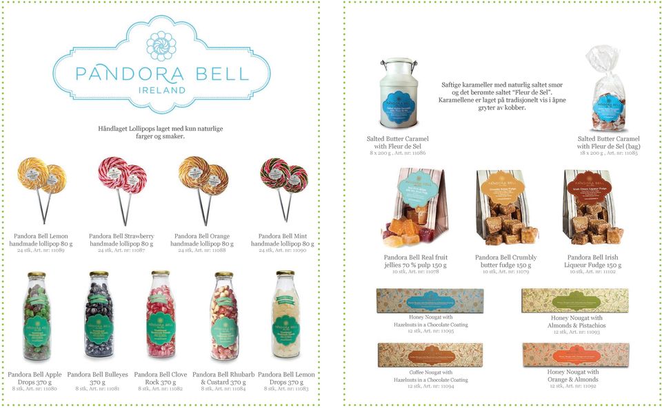 nr: 11085 Pandora Bell Lemon handmade lollipop 80 g 24 stk, Art. nr: 11089 Pandora Bell Strawberry handmade lollipop 80 g 24 stk, Art. nr: 11087 Pandora Bell Orange handmade lollipop 80 g 24 stk, Art.