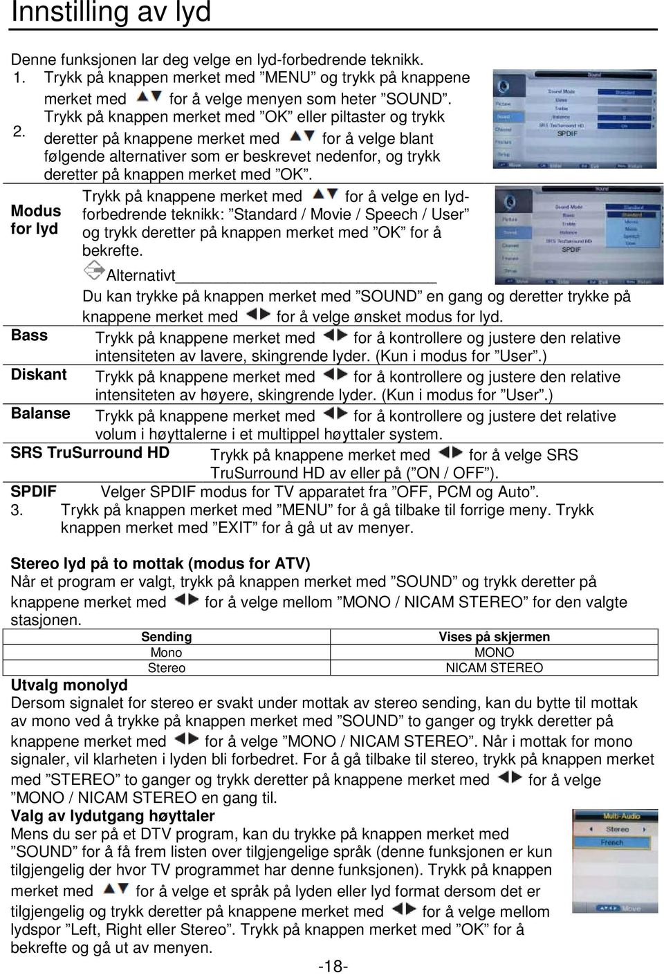 deretter på knappene merket med for å velge blant følgende alternativer som er beskrevet nedenfor, og trykk deretter på knappen merket med OK.