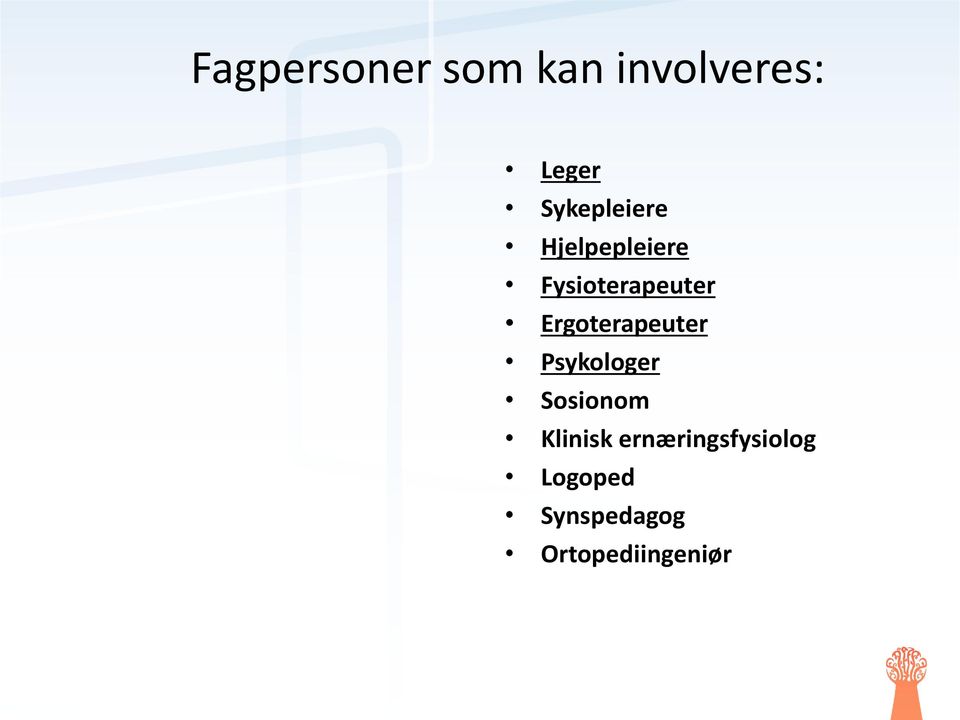 Ergoterapeuter Psykologer Sosionom Klinisk