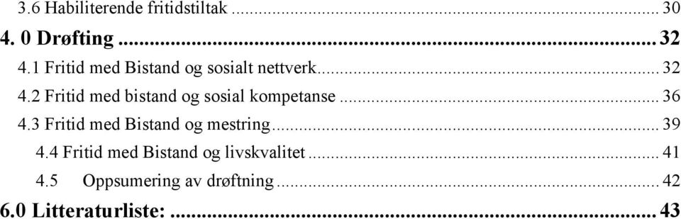 2 Fritid med bistand og sosial kompetanse... 36 4.