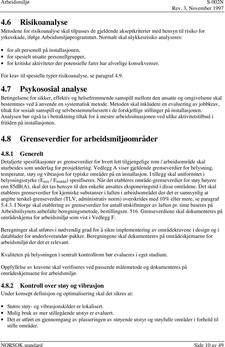 For krav til spesielle typer risikoanalyse, se paragraf 4.