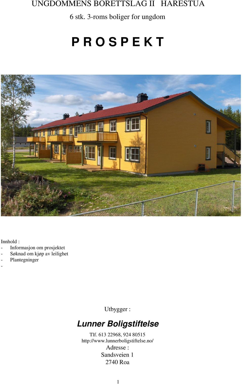 prosjektet - Søknad om kjøp av leilighet - Plantegninger - Utbygger :