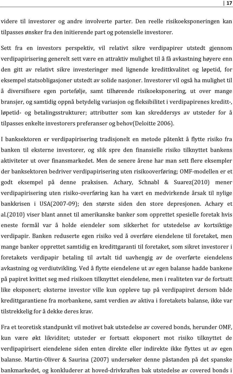 investeringer med lignende kredittkvalitet og løpetid, for eksempel statsobligasjoner utstedt av solide nasjoner.