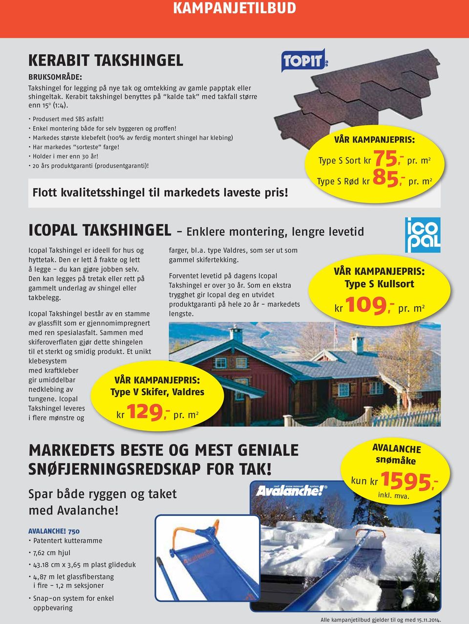 Markedes største klebefelt (100% av ferdig montert shingel har klebing) Har markedes sorteste farge! Holder i mer enn 30 år! 20 års produktgaranti (produsentgaranti)!